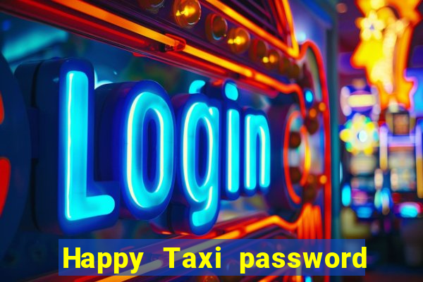 Happy Taxi password road 96 road 96 happy taxi security